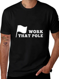 Work That Pole T-Shirt - Adult Humor Graphic Tee product image 1