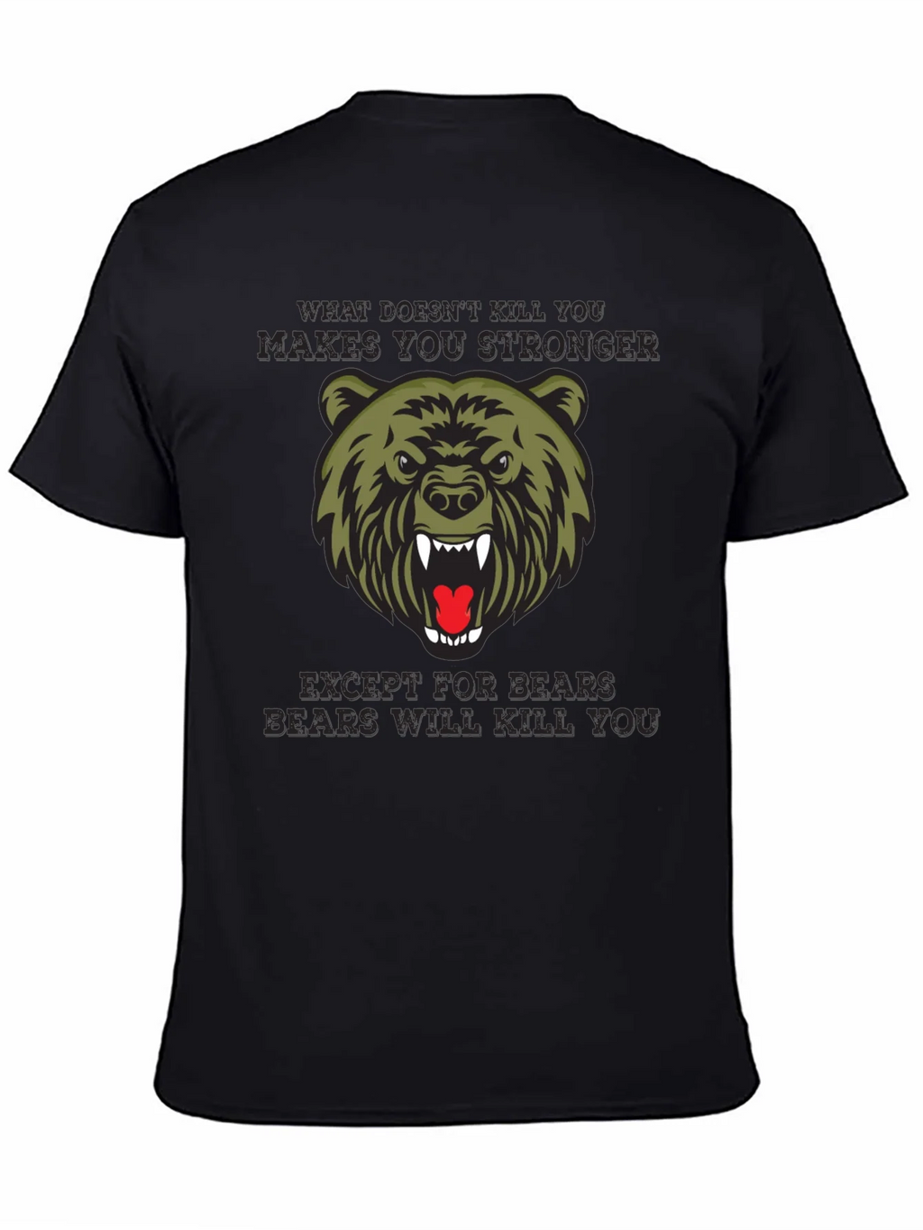Bear T-Shirt - What Doesnt Kill You Makes Stronger product image 4