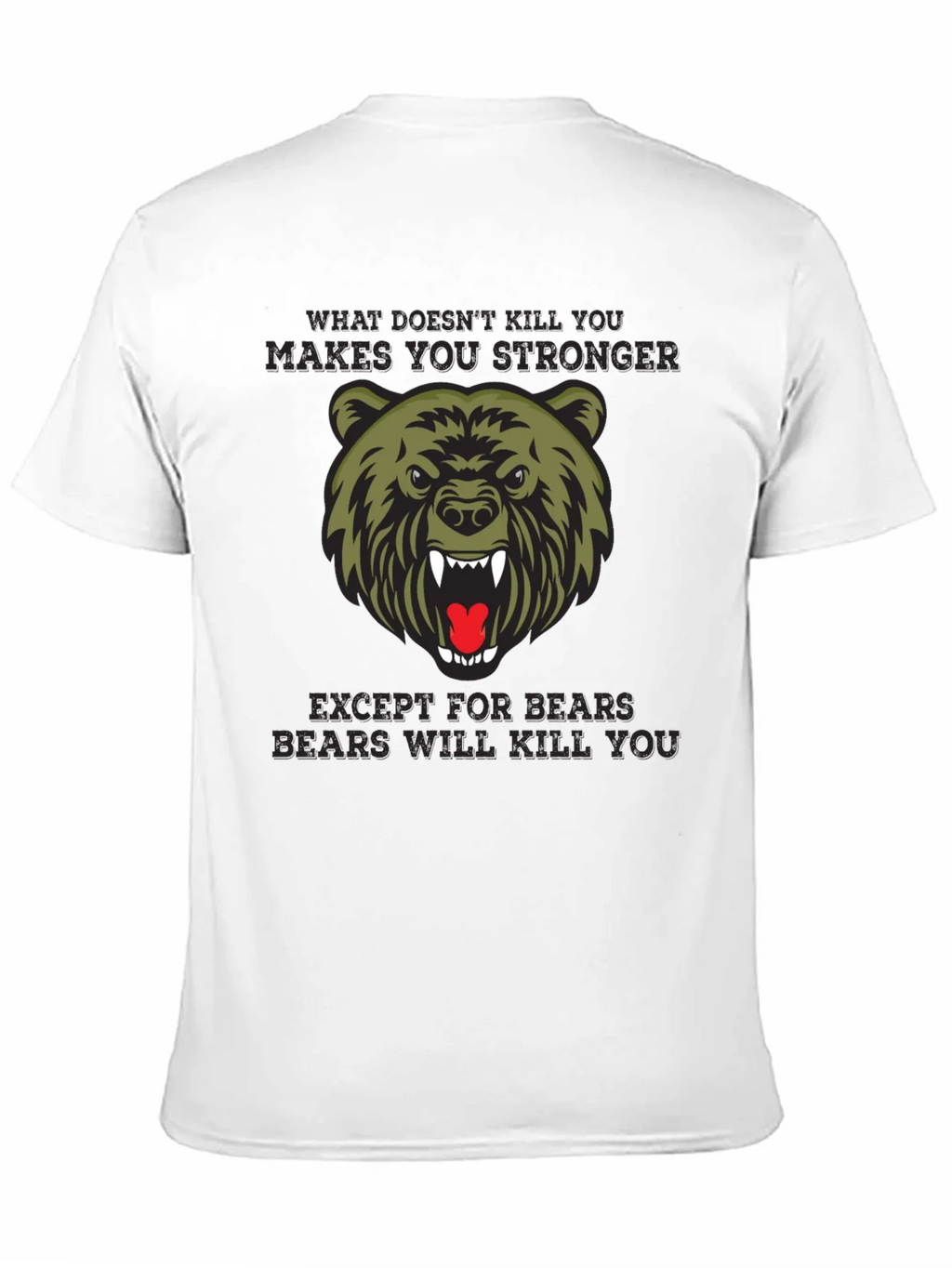 Bear T-Shirt - What Doesnt Kill You Makes Stronger product image 8