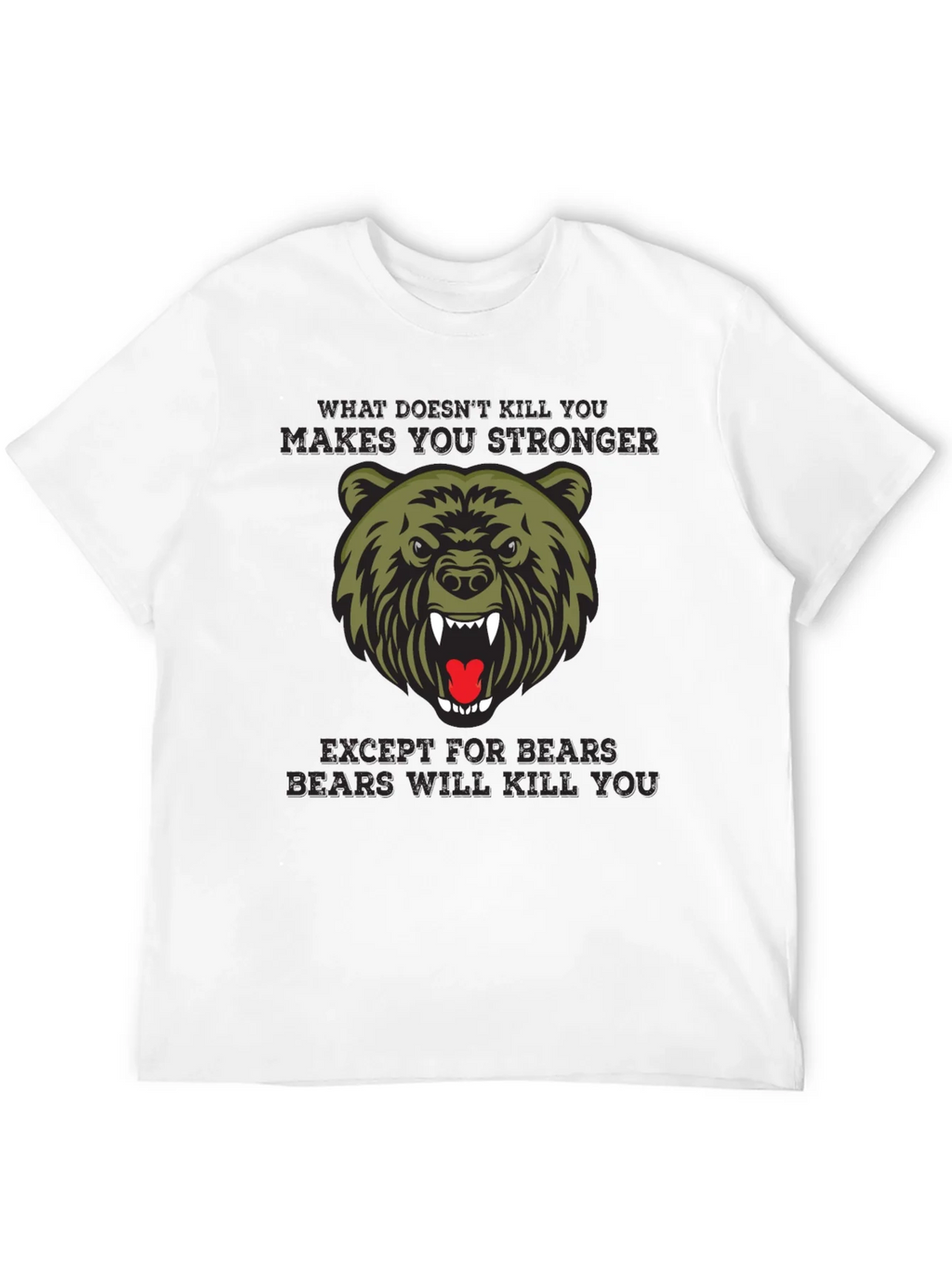 Bear T-Shirt - What Doesnt Kill You Makes Stronger product image 9