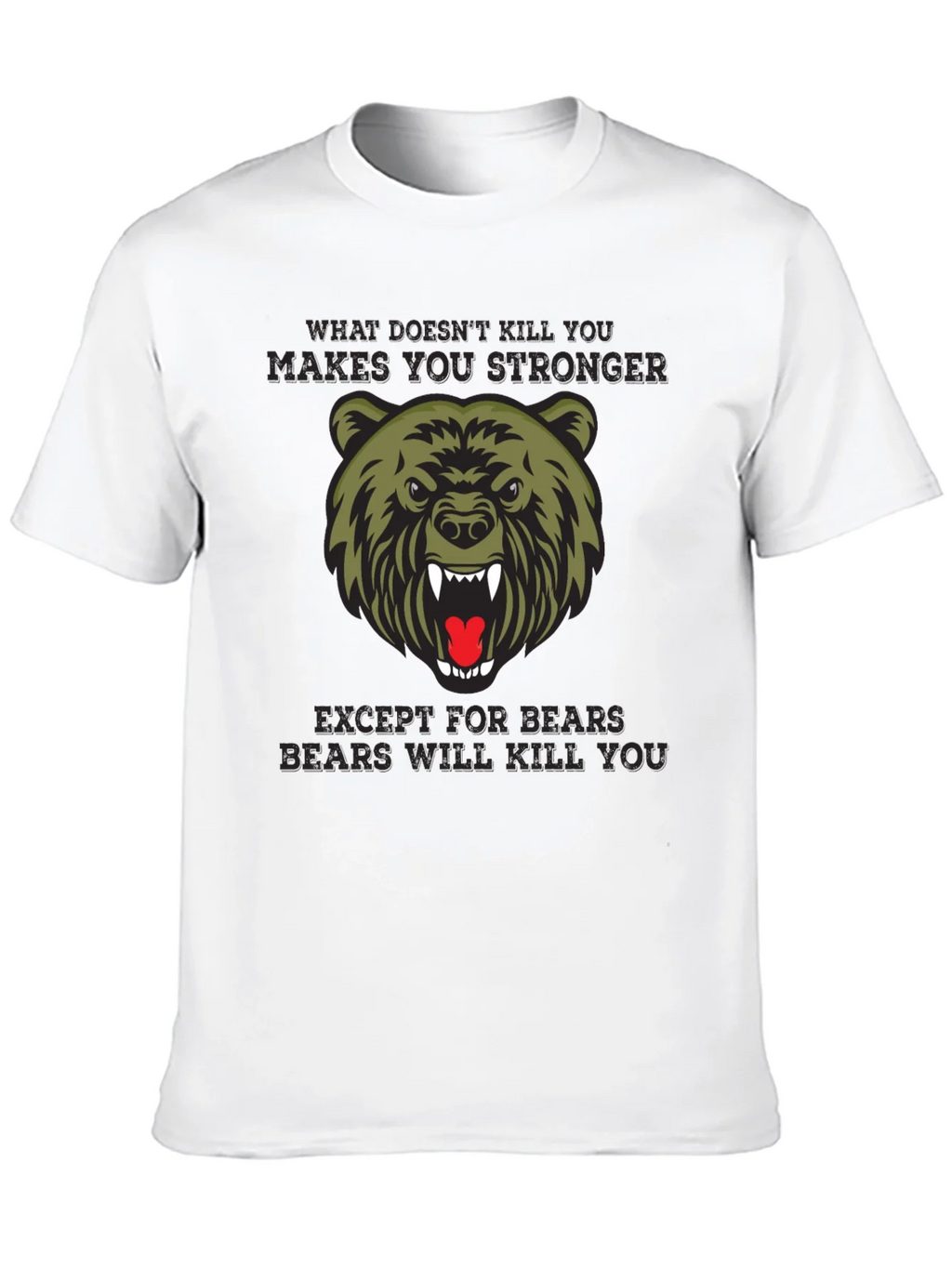 Bear T-Shirt - What Doesnt Kill You Makes Stronger product image 7