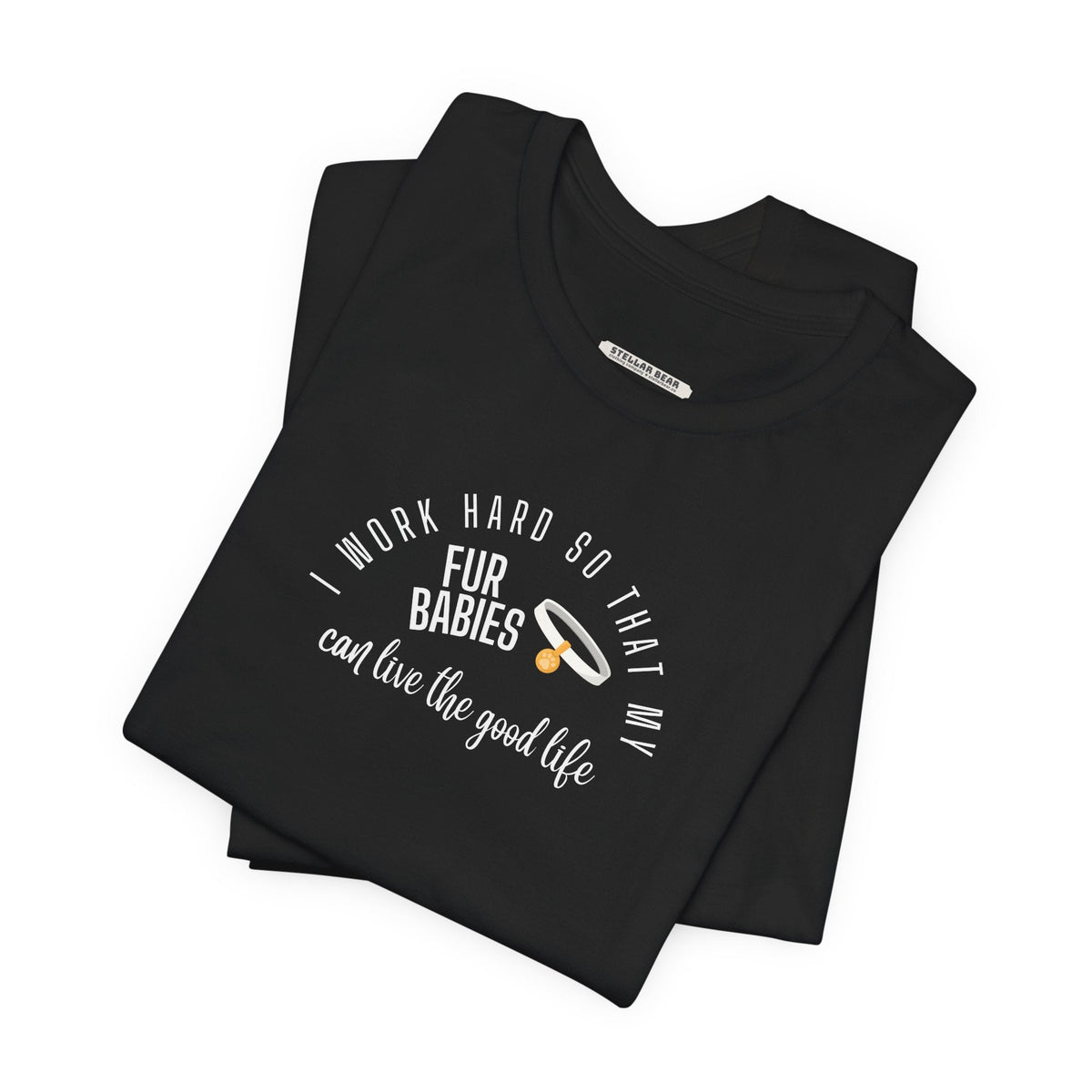 I Work Hard So that My Fur Babies Can Live the Good Life product image 3