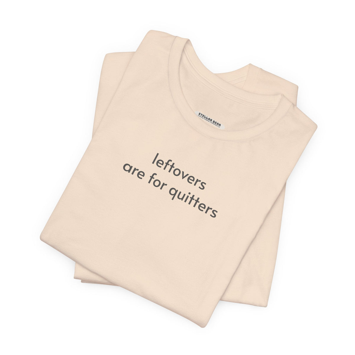 Leftovers are for Quitters Minimalist Style T-Shirt product image 10