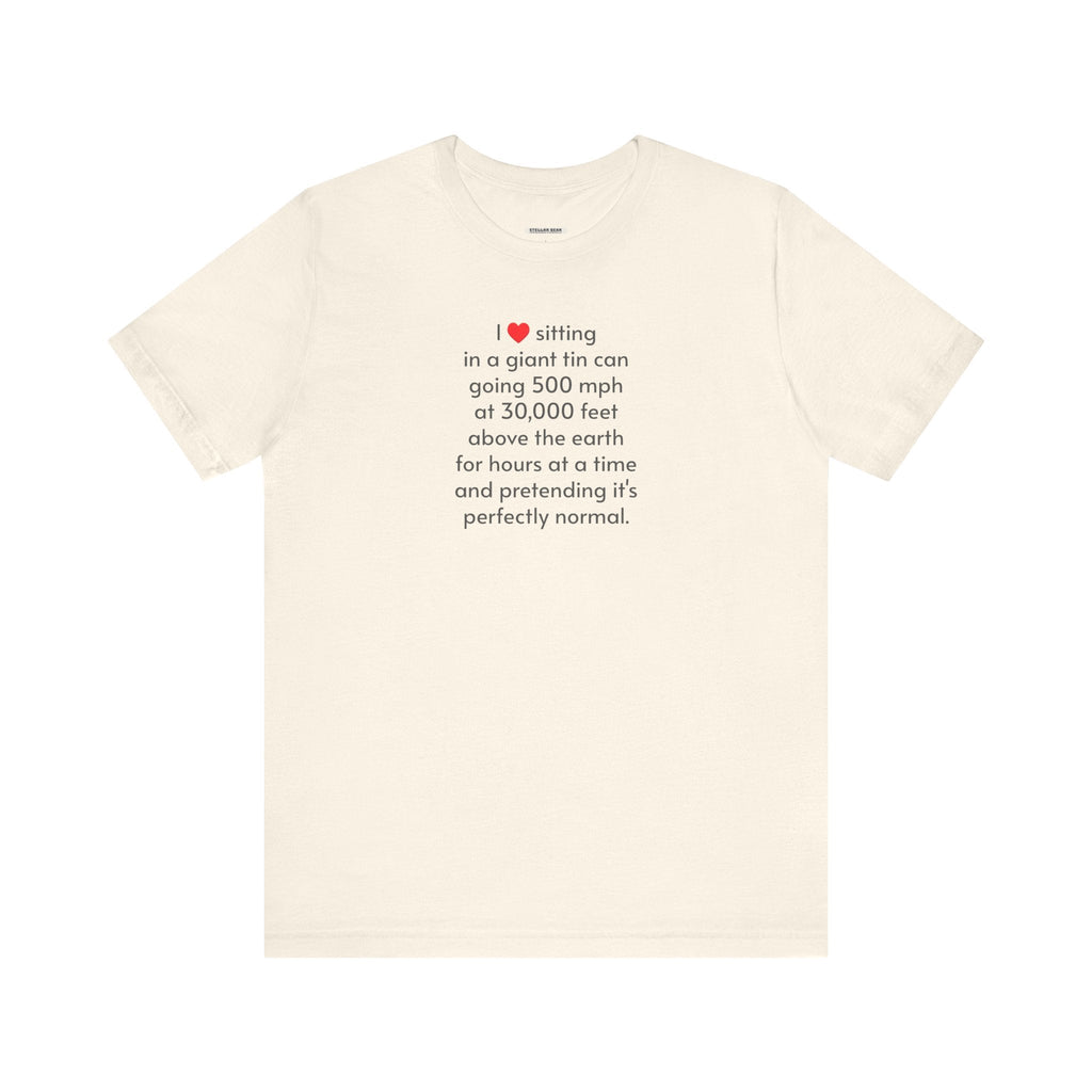 I Love Sitting in a Giant Tin Can (Flying) T-Shirt product image 13