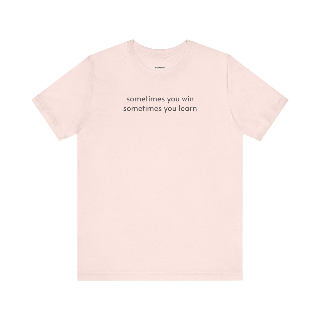 Sometimes You Win Learn Minimalist Style T-Shirt product image 6