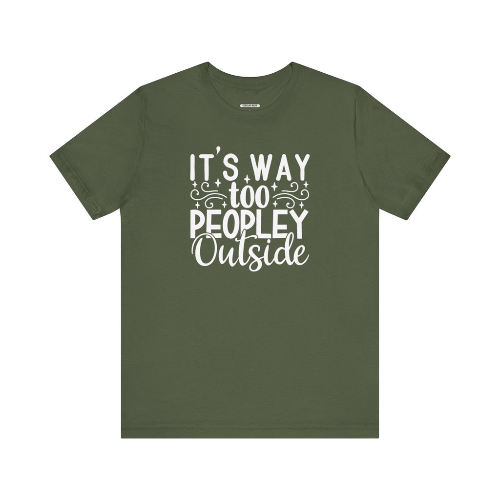 It's Way Too Peopley Outside Graphic T-Shirt product image 7