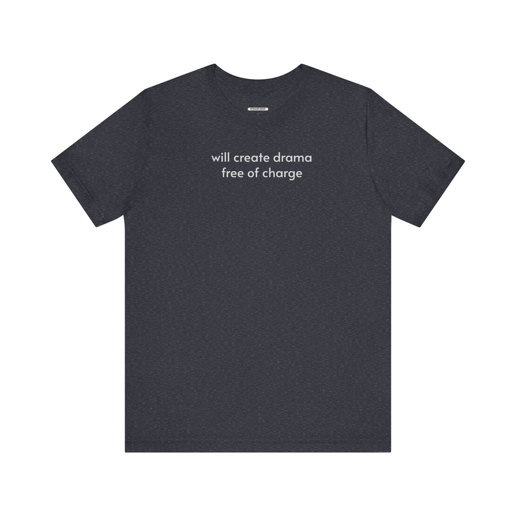 Will Create Drama Free of Charge T-Shirt product image 8