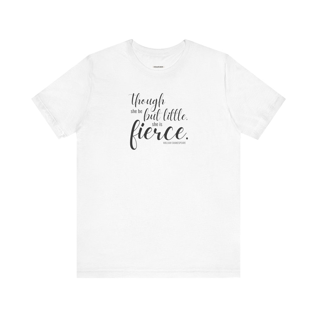Though She Be But Little Is Fierce Quote T-Shirt (William product image 12