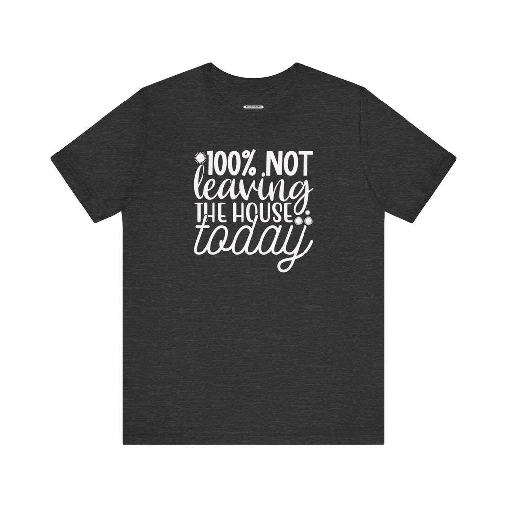 One Hundred Percent Not Leaving the House Today Graphic product image 9