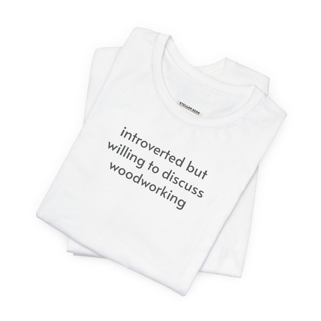 Introverted but Willing to Discuss Woodworking Minimalist product image 5