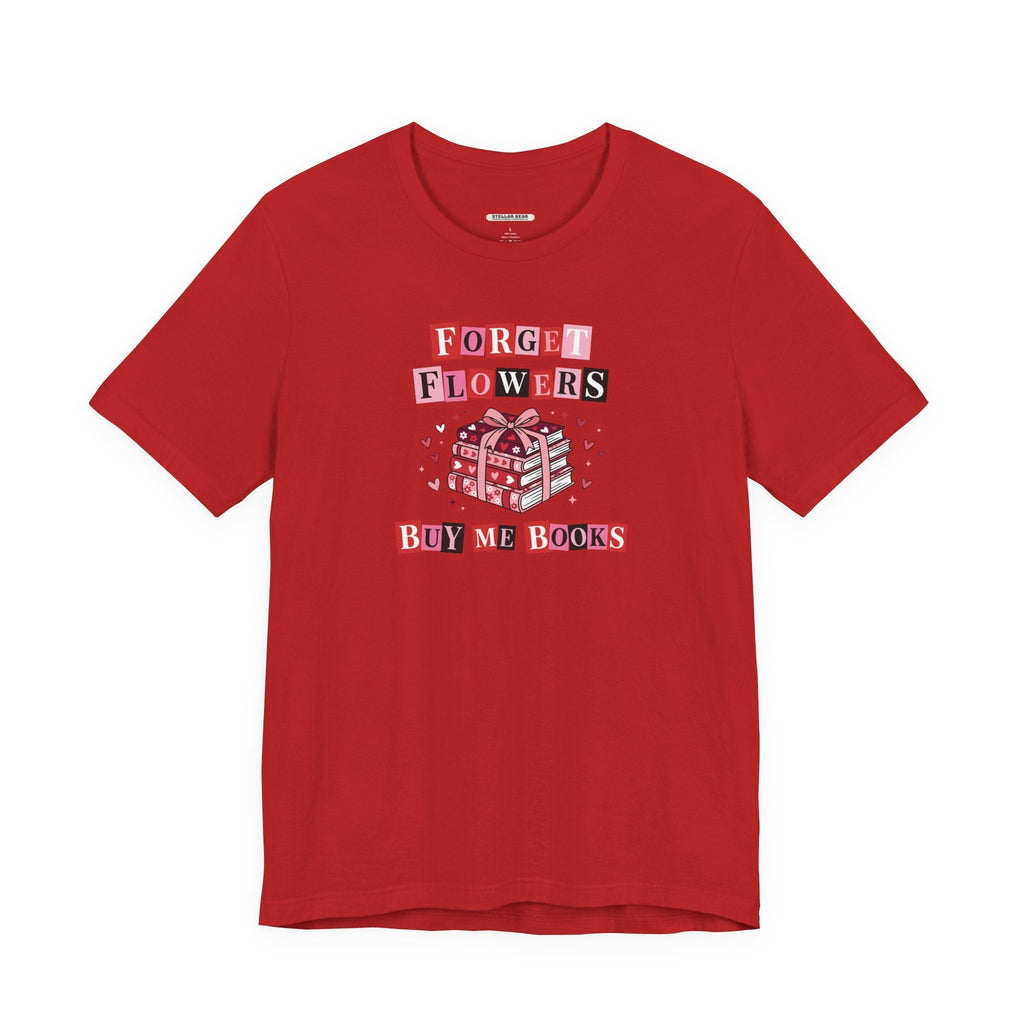 Forget Flowers Buy Me Books Graphic T-Shirt product image 7