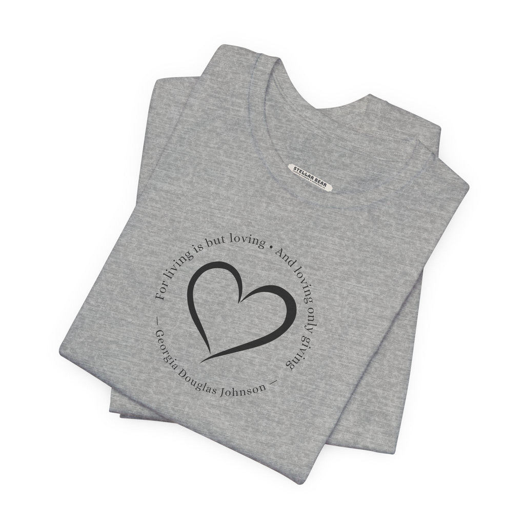 For Living is But Loving, and Only Giving Quote T-Shirt product image 2