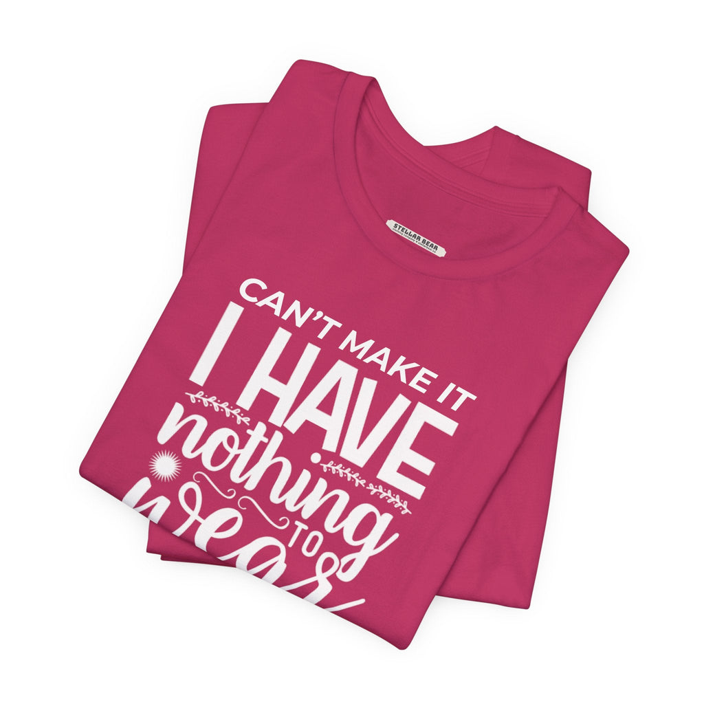 Can't Make It I Have Nothing to Wear Graphic T-Shirt product image 3