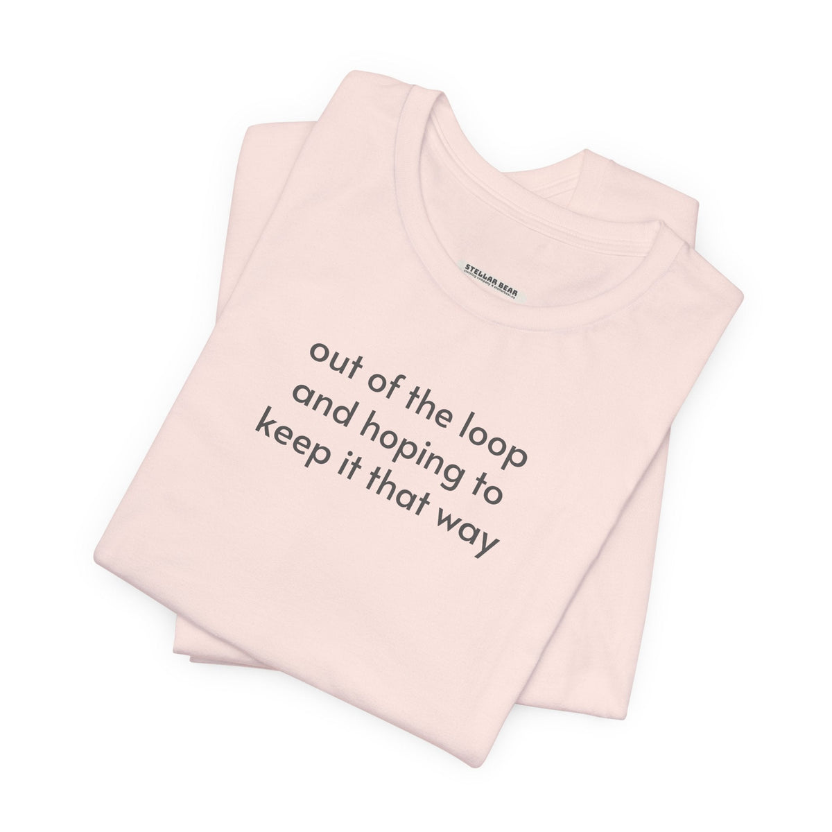 Out of the Loop and Hoping to Keep It That Way Minimalist product image 5