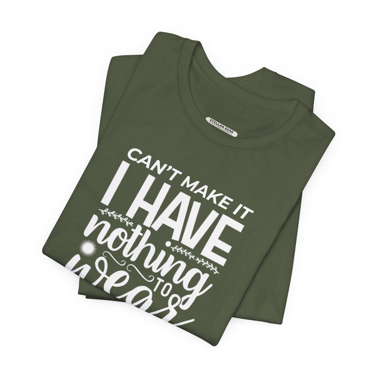Can't Make It I Have Nothing to Wear Graphic T-Shirt product image 2