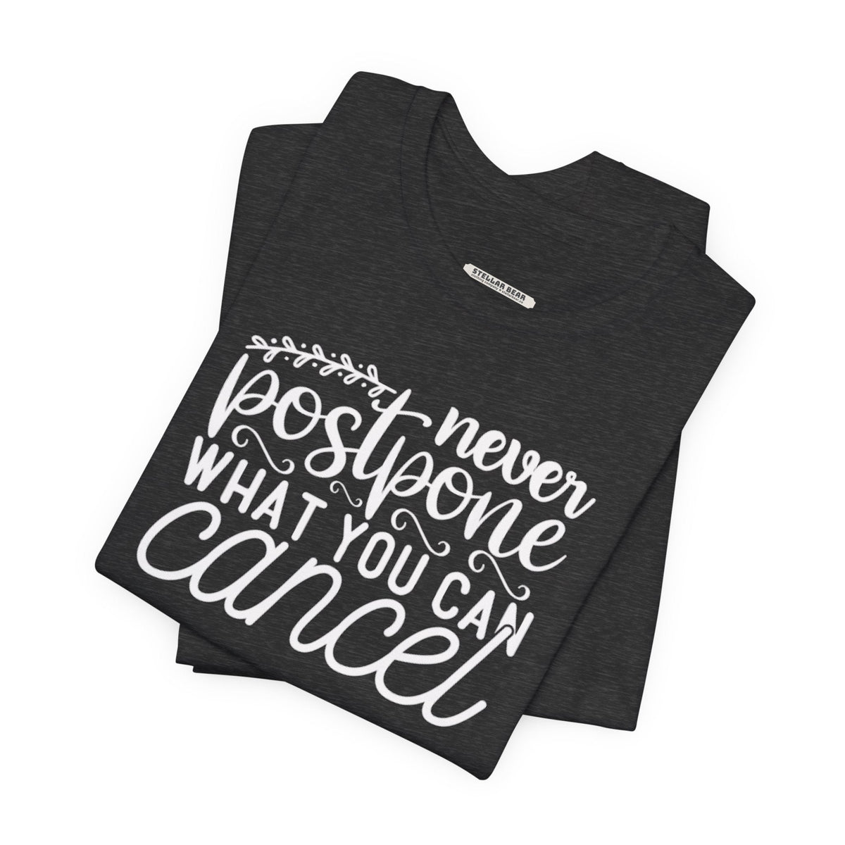 Never Postpone What You Can Cancel Graphic T-Shirt product image 4