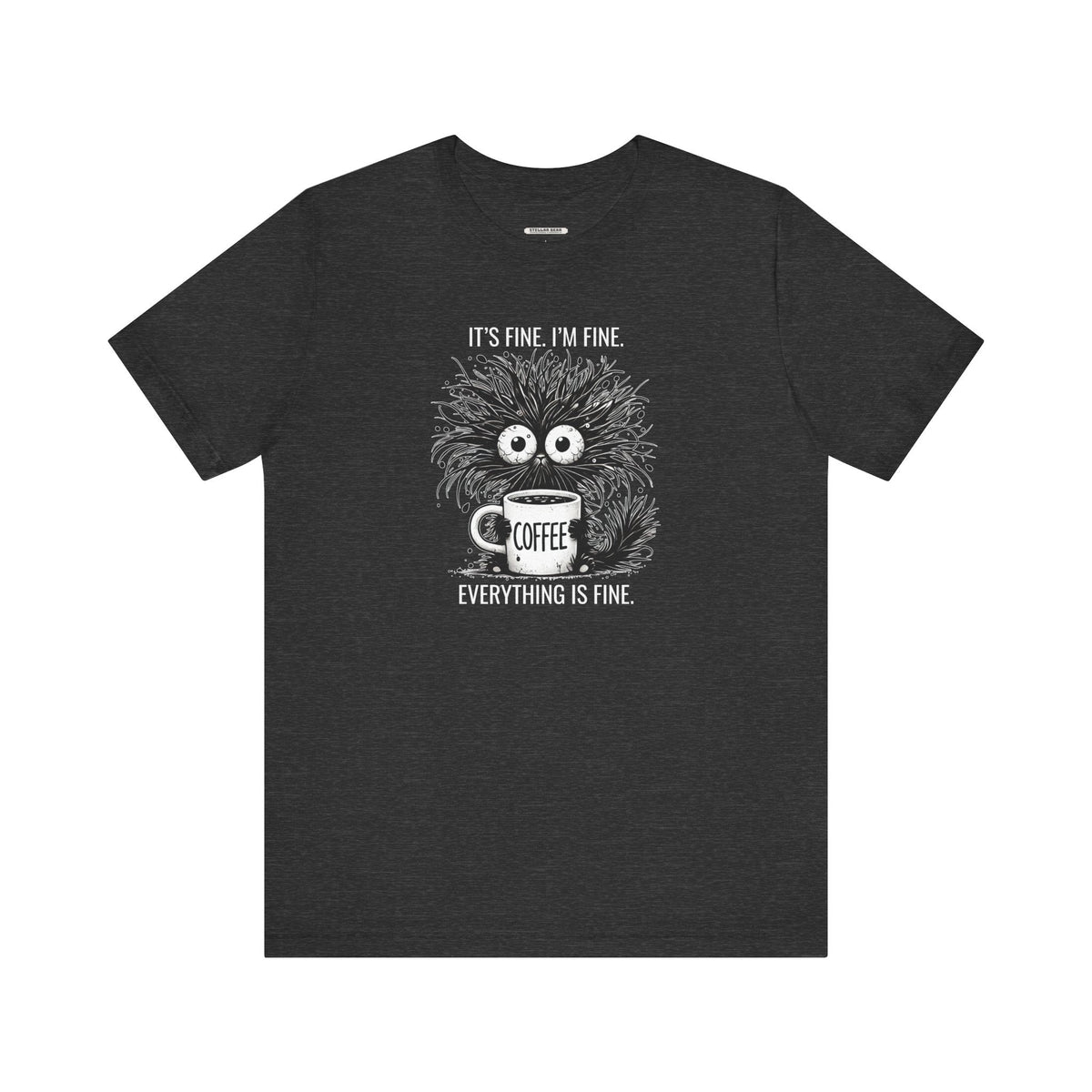 It's Fine. I'm Everything is Graphic T-Shirt product image 13