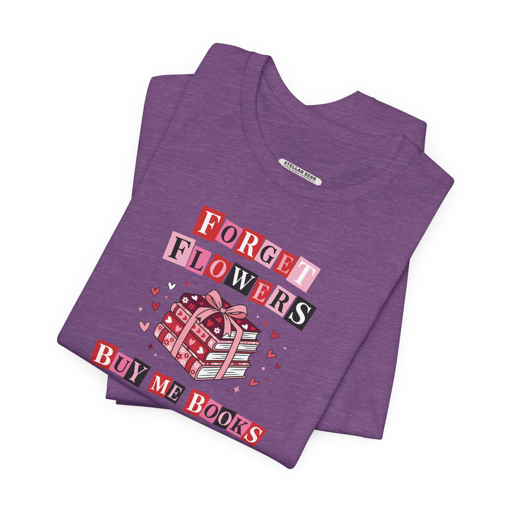 Forget Flowers Buy Me Books Graphic T-Shirt product image 3