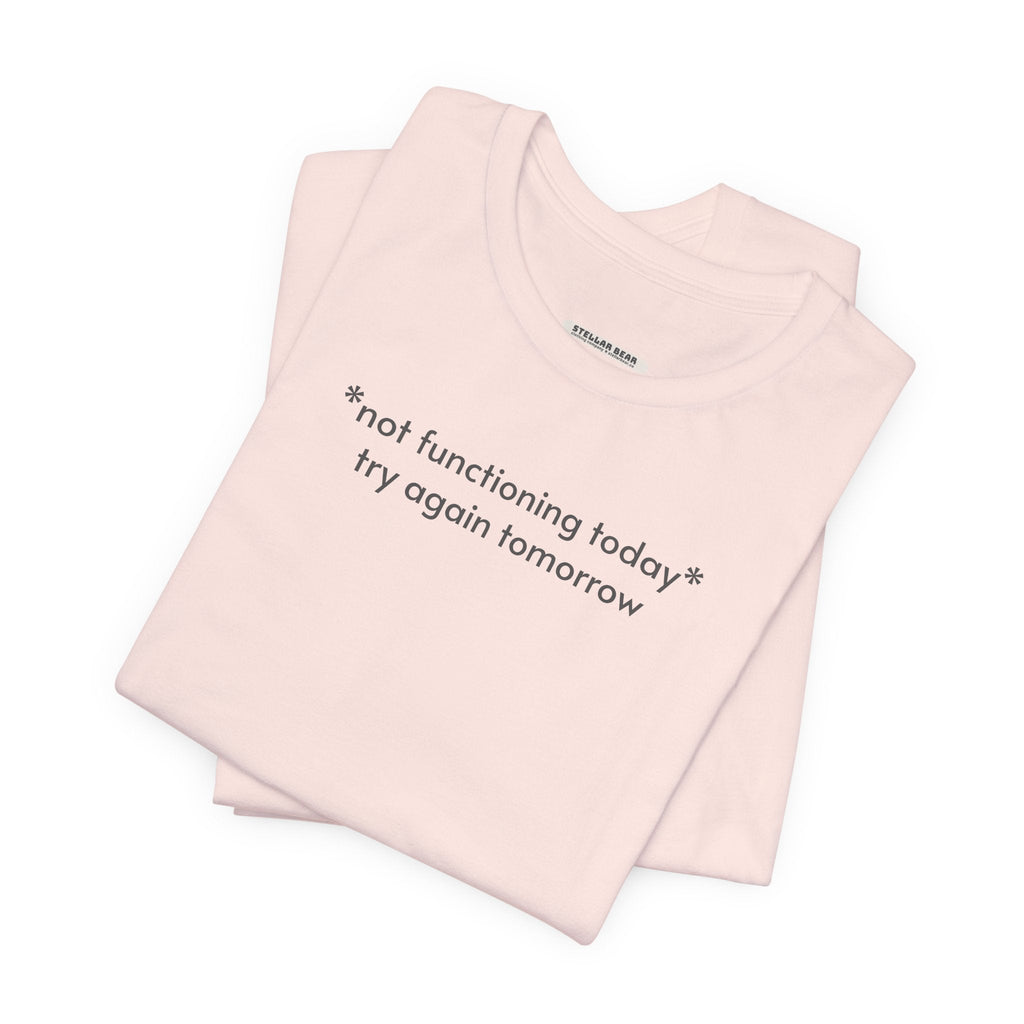 Not Functioning Today, Try Again Tomorrow Minimalist Style product image 1