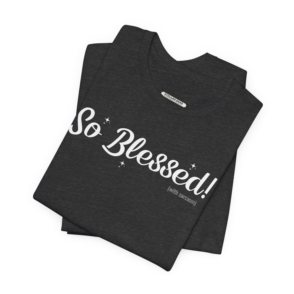So Blessed! (With Sarcasm) Graphic T-Shirt product image 3