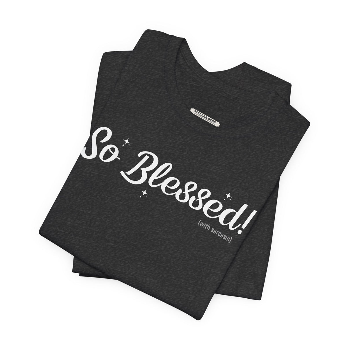 So Blessed! (With Sarcasm) Graphic T-Shirt product image 3