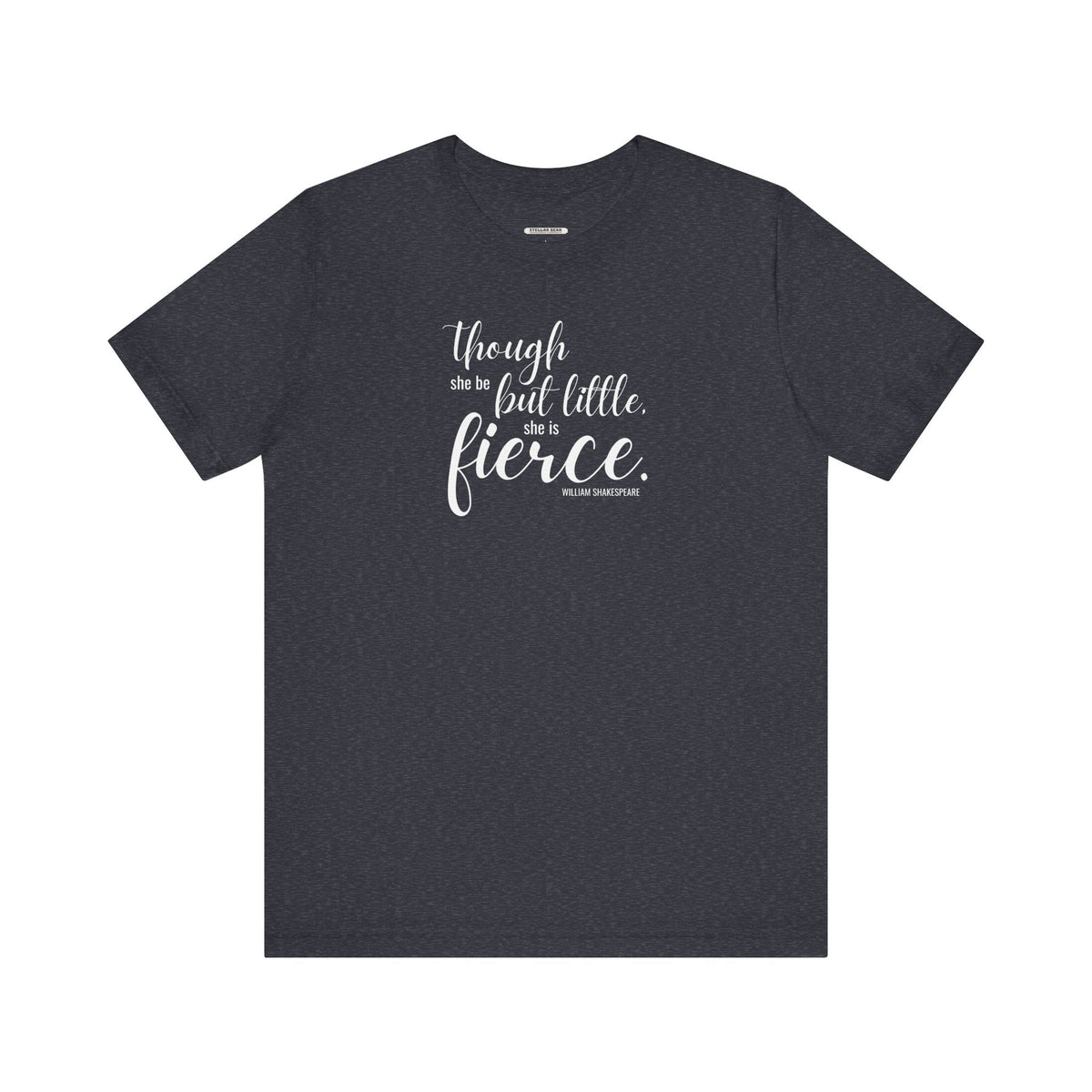 Though She Be But Little Is Fierce Quote T-Shirt (William product image 7