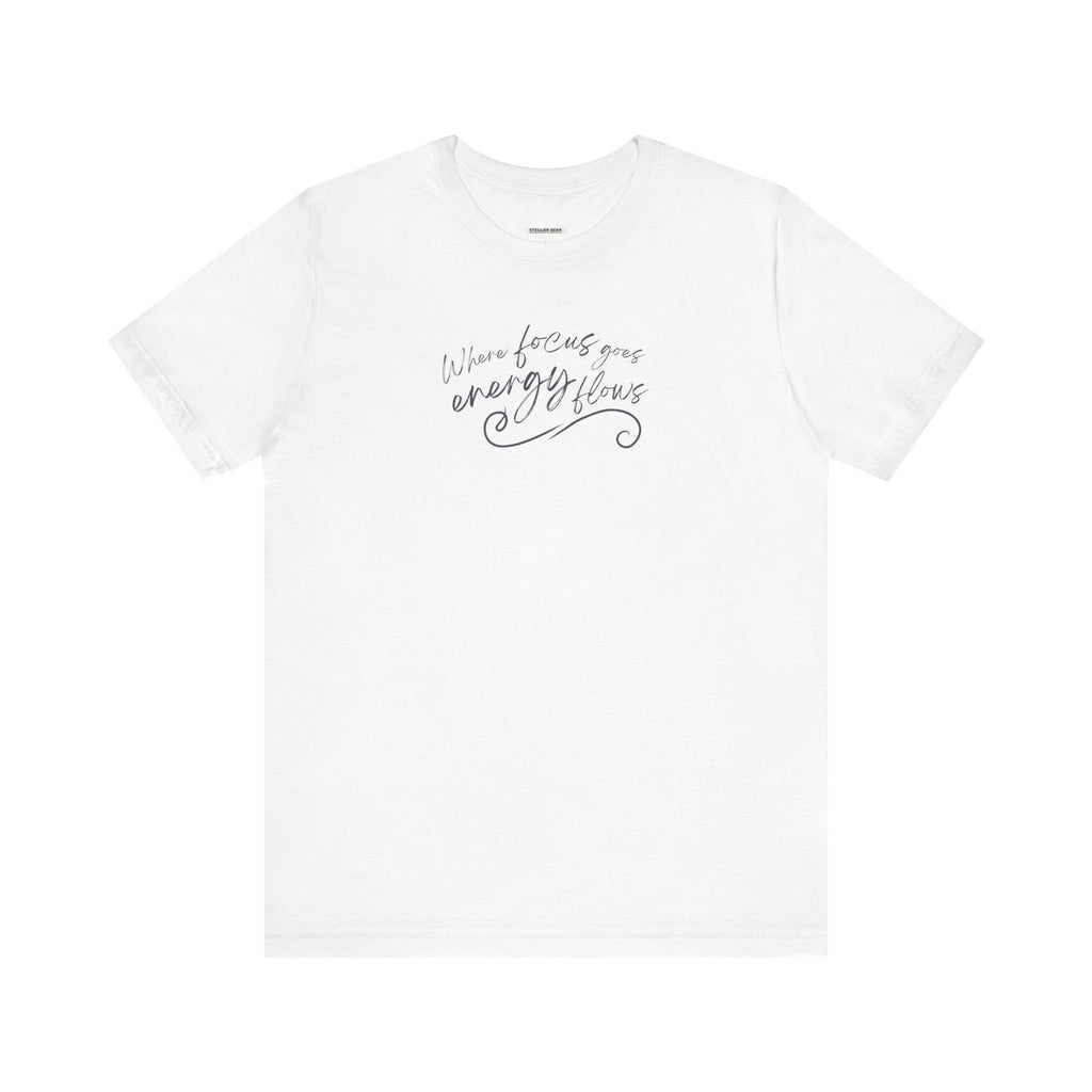 Where Focus Goes Energy Flows Graphic T-Shirt product image 9