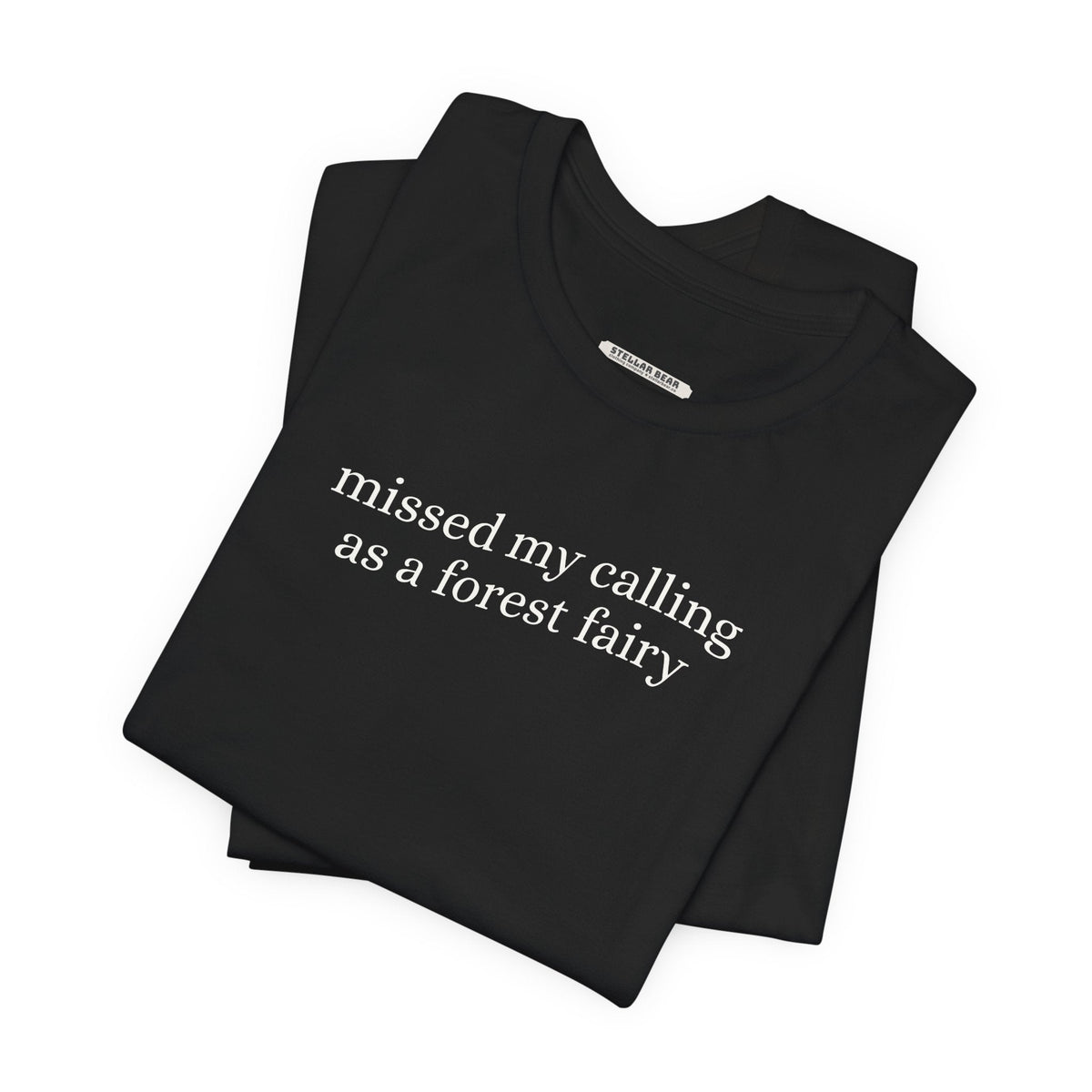 Missed My Calling as a Forest Fairy Minimalist Style T-Shirt product image 5