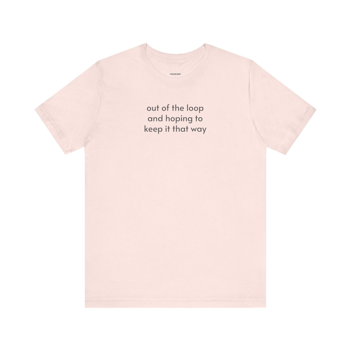 Out of the Loop and Hoping to Keep It That Way Minimalist product image 13