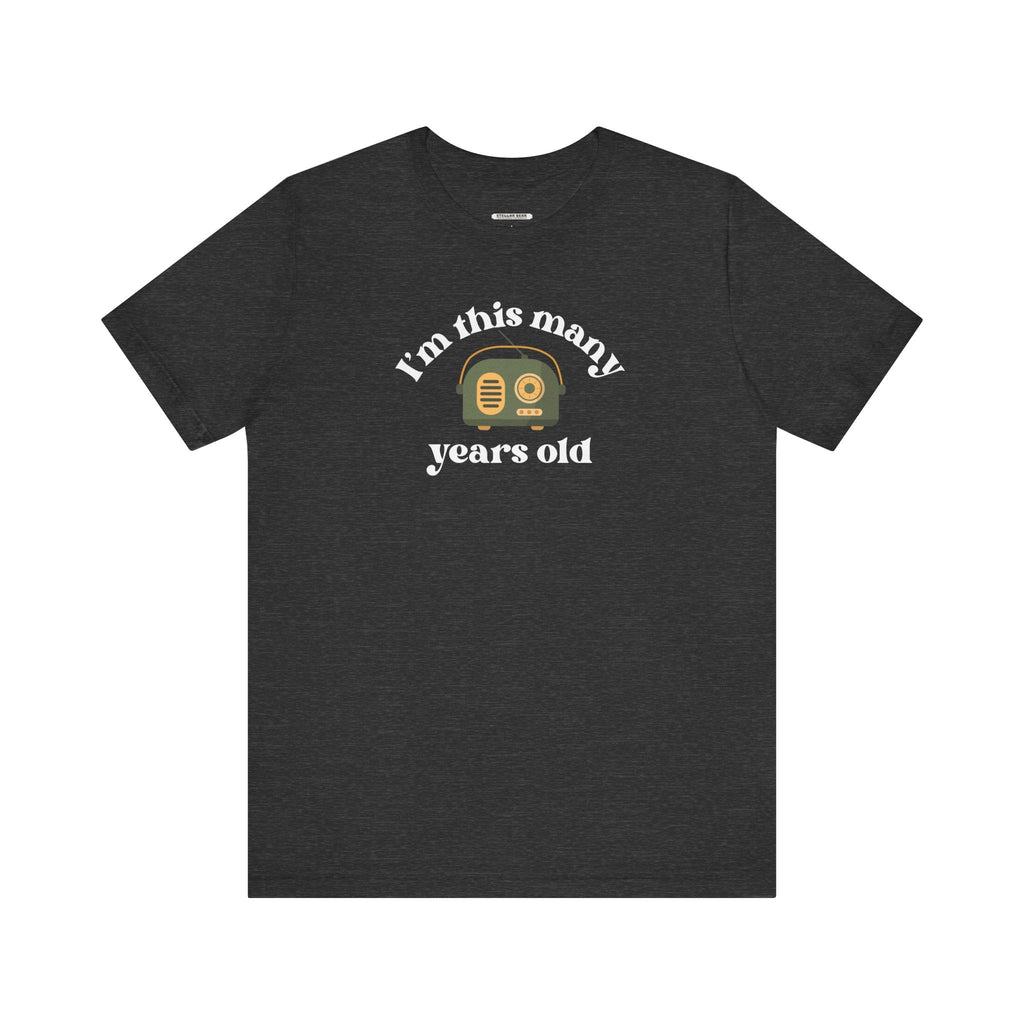 I'm This Many Years Old (Radio) Graphic T-Shirt product image 7