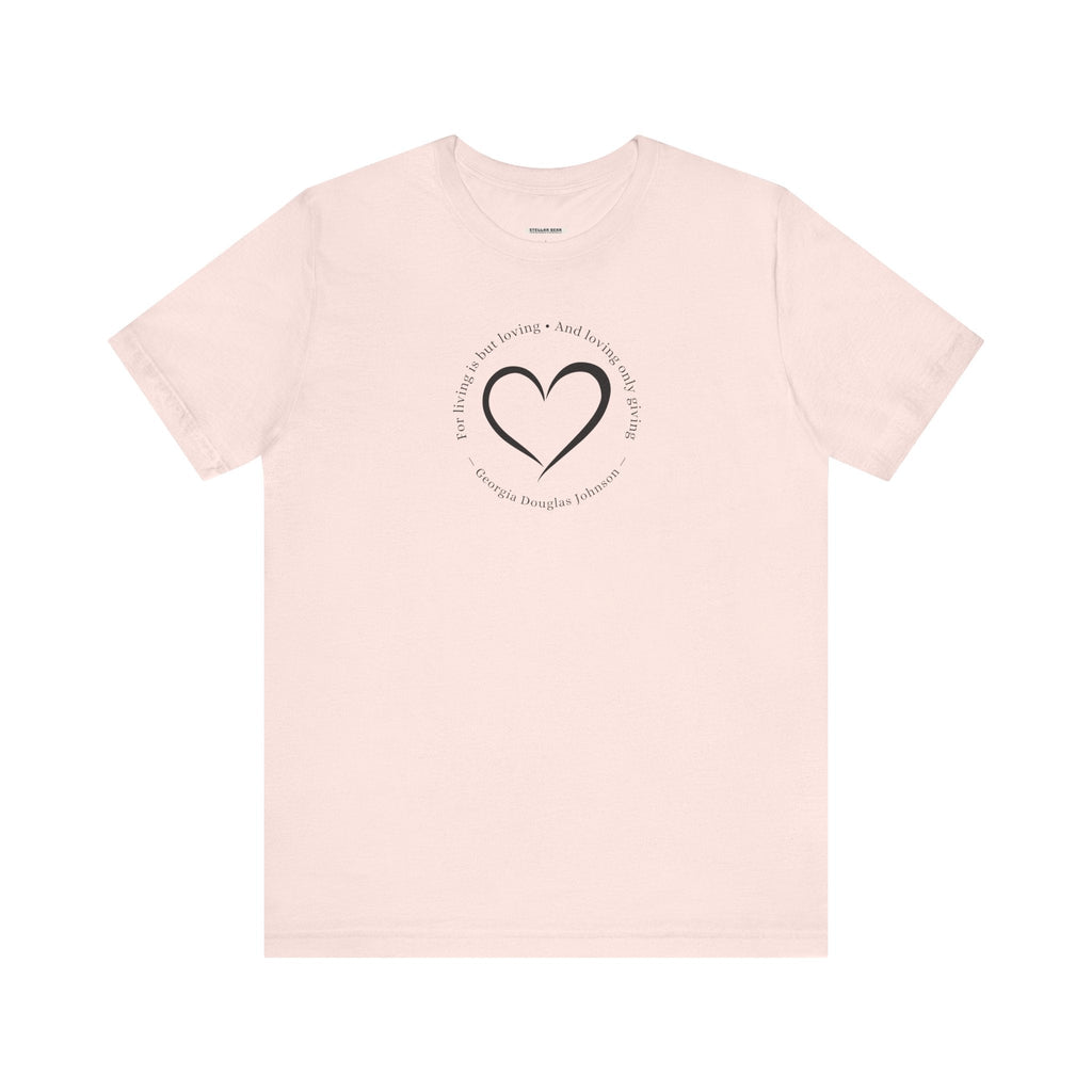 For Living is But Loving, and Only Giving Quote T-Shirt product image 13
