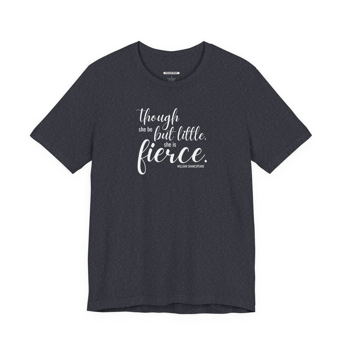 Though She Be But Little Is Fierce Quote T-Shirt (William product image 18