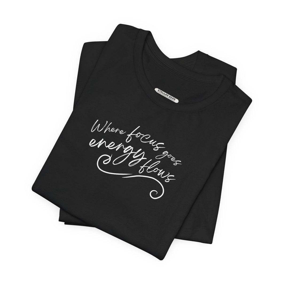 Where Focus Goes Energy Flows Graphic T-Shirt product image 3