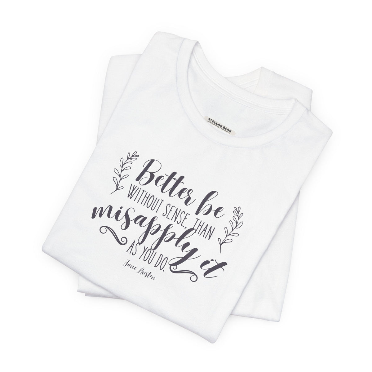 Better Be Without Sense Than Misapply It As You Do Quote product image 6