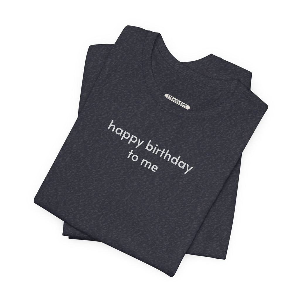 Happy Birthday To Me Minimalist Style T-Shirt product image 7