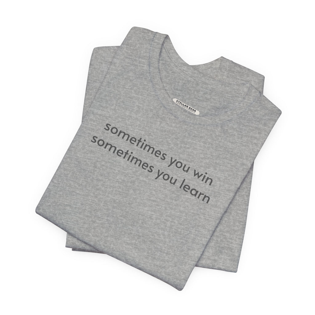 Sometimes You Win Learn Minimalist Style T-Shirt product image 5