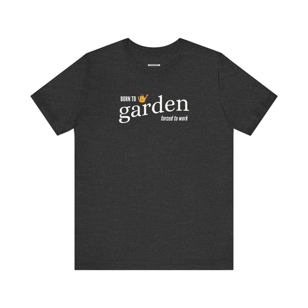 Born to Garden Forced to Work Graphic T-Shirt product image 9