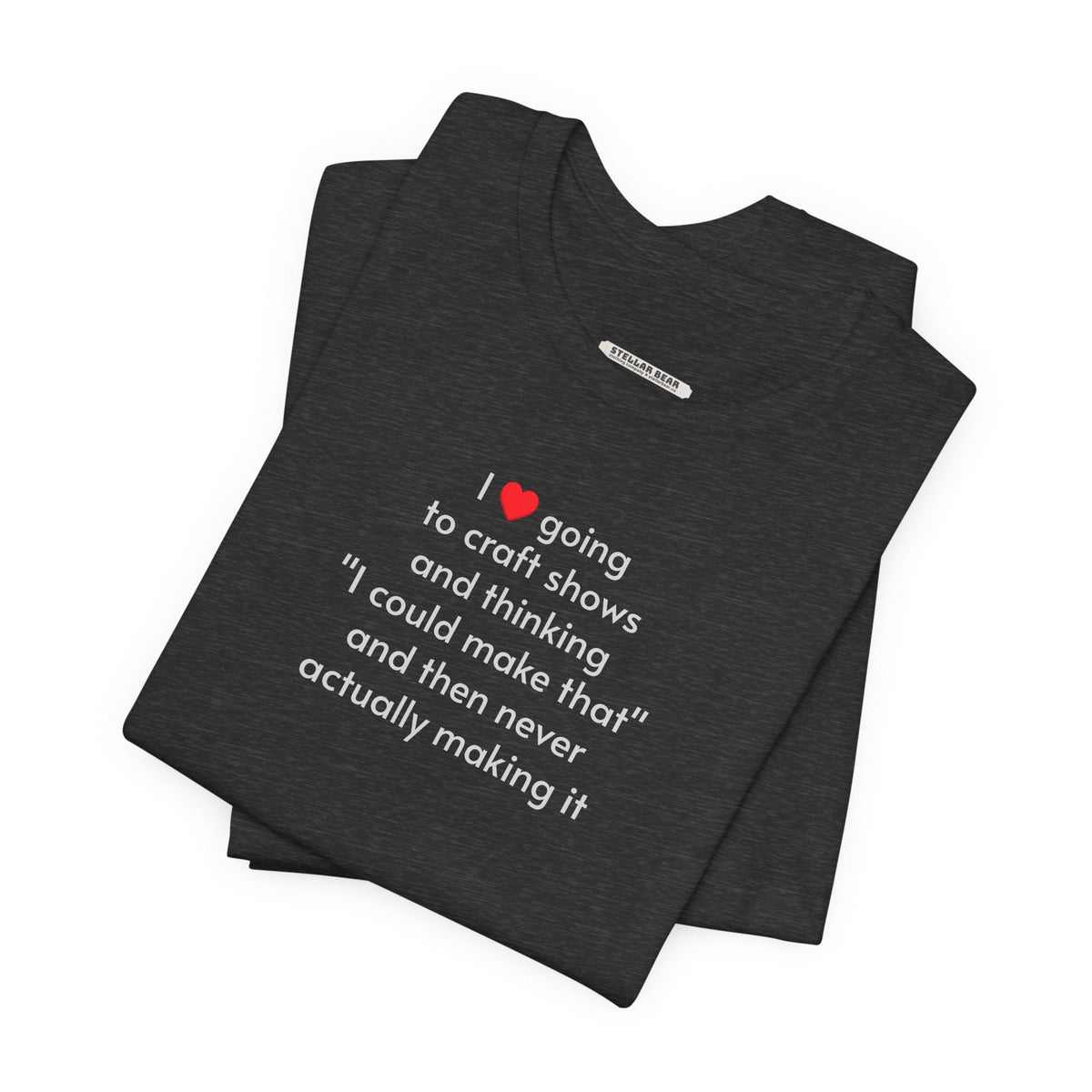I Love Going to Craft Shows ... Never Actually Making It product image 7
