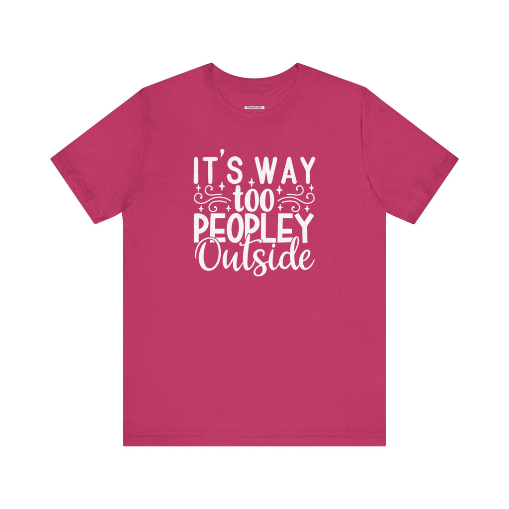 It's Way Too Peopley Outside Graphic T-Shirt product image 8