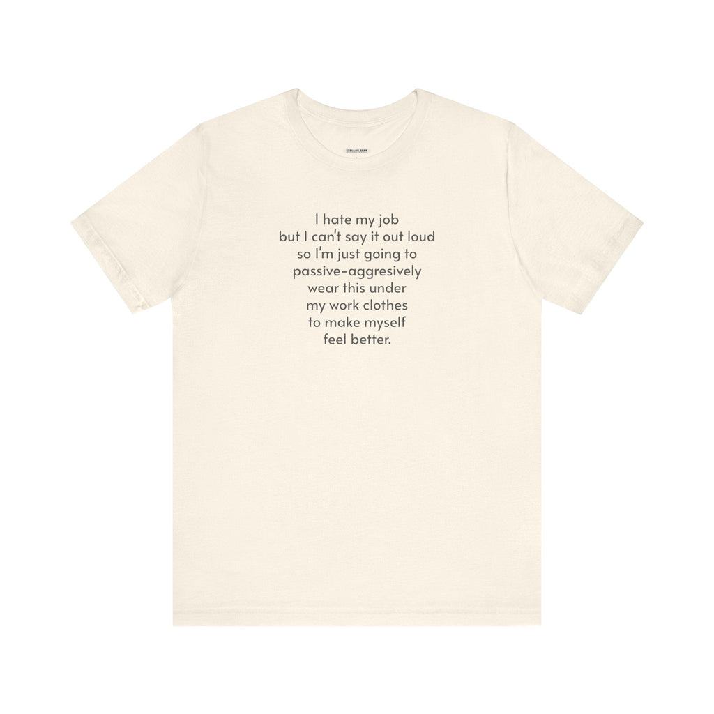 I Hate My Job ... Wear Underneath Minimalist Style T-Shirt product image 14
