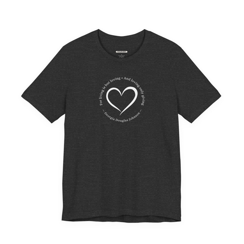 For Living is But Loving, and Only Giving Quote T-Shirt product image 15