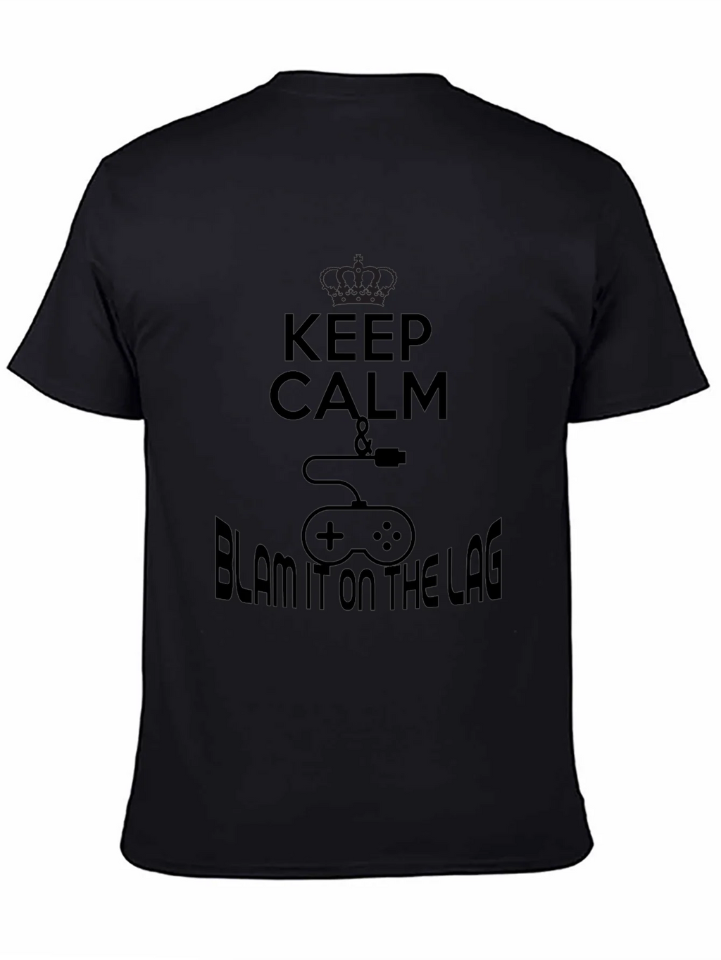 Keep Calm & Blame the Lag Black T-Shirt product image 3