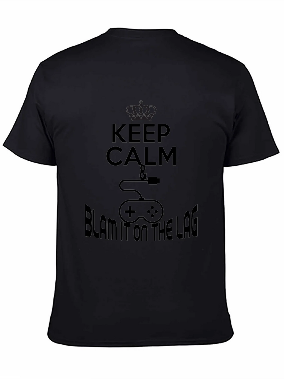 Keep Calm & Blame the Lag Black T-Shirt product image 3