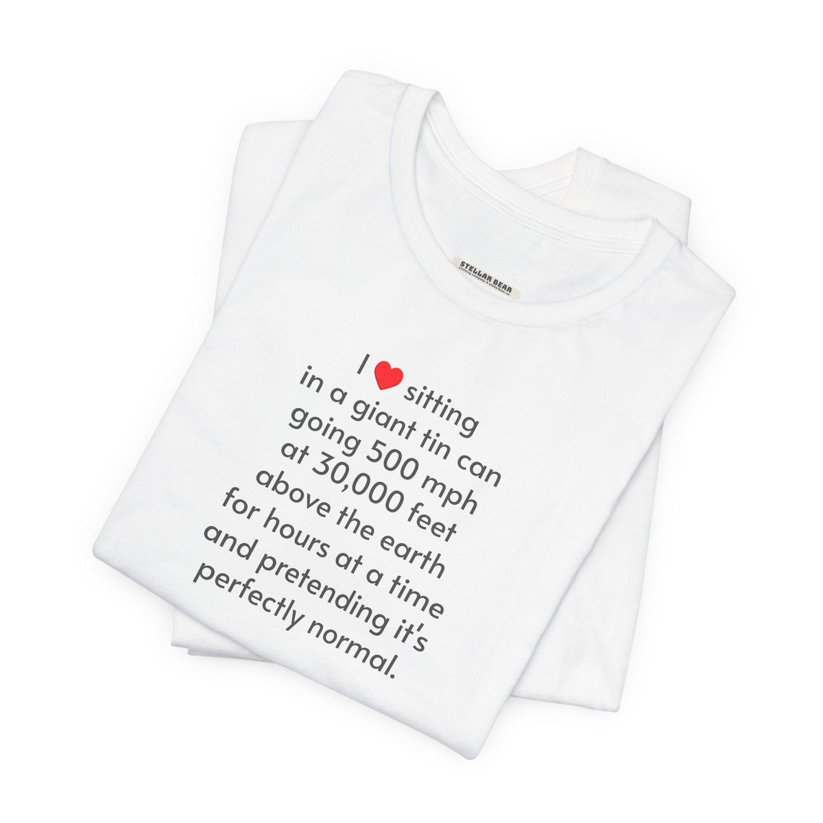 I Love Sitting in a Giant Tin Can (Flying) T-Shirt product image 4
