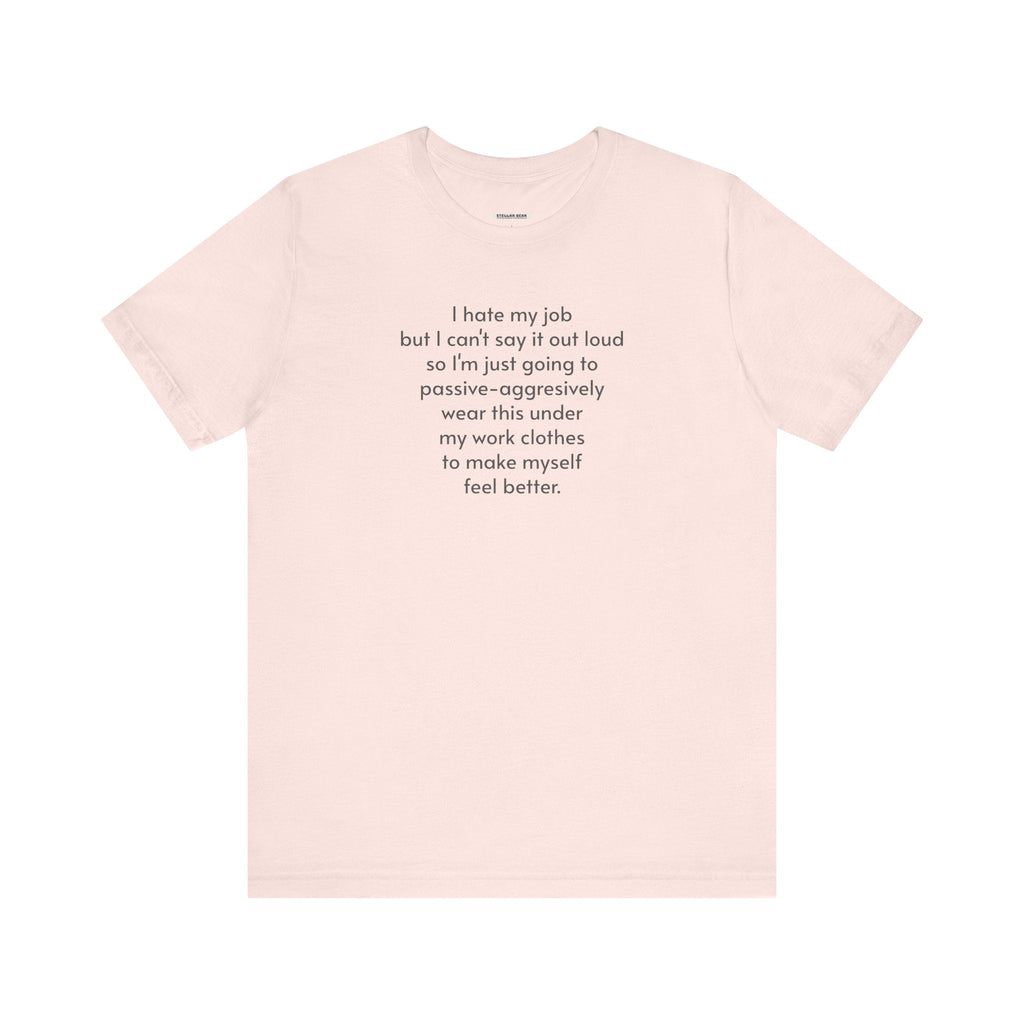 I Hate My Job ... Wear Underneath Minimalist Style T-Shirt product image 12