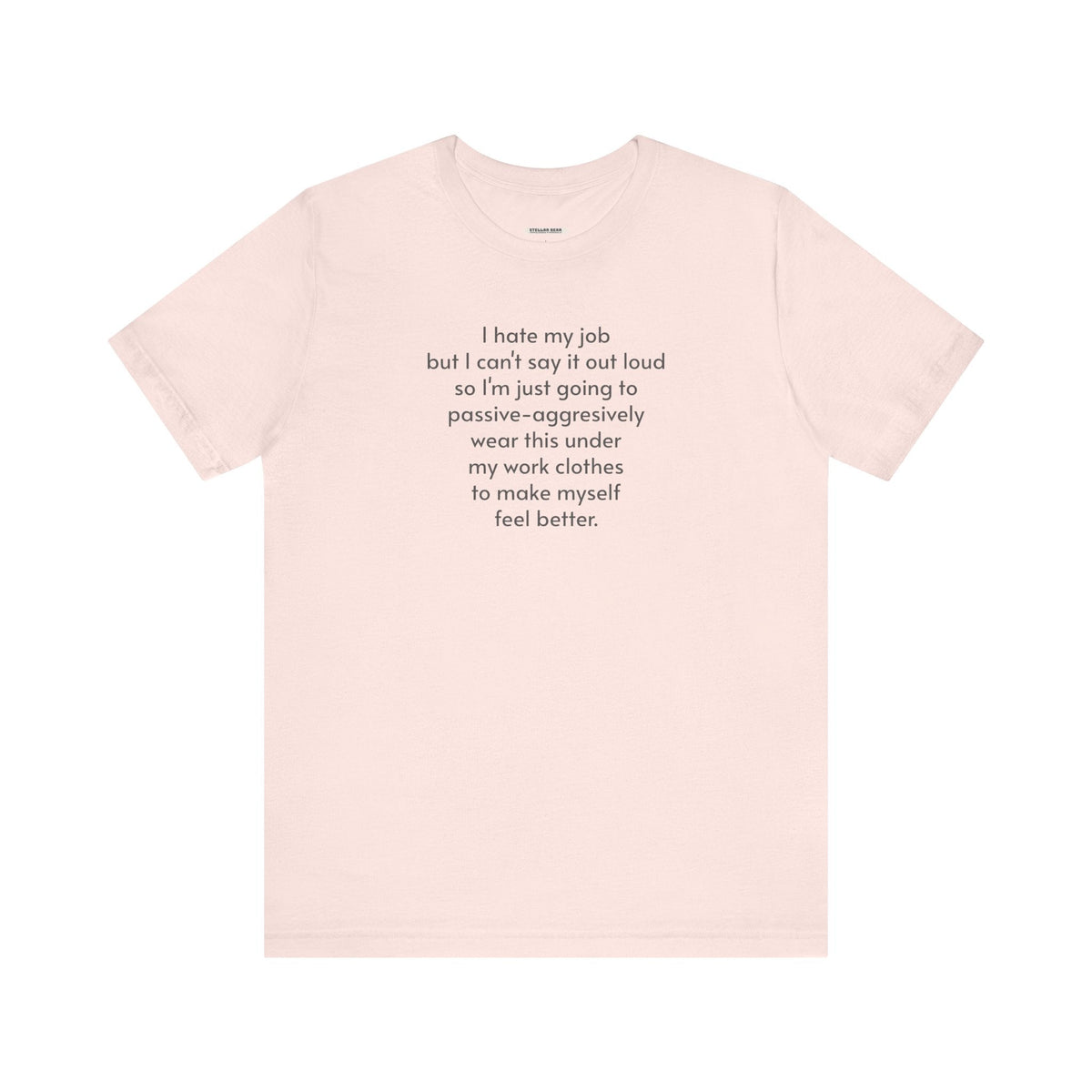 I Hate My Job ... Wear Underneath Minimalist Style T-Shirt product image 12