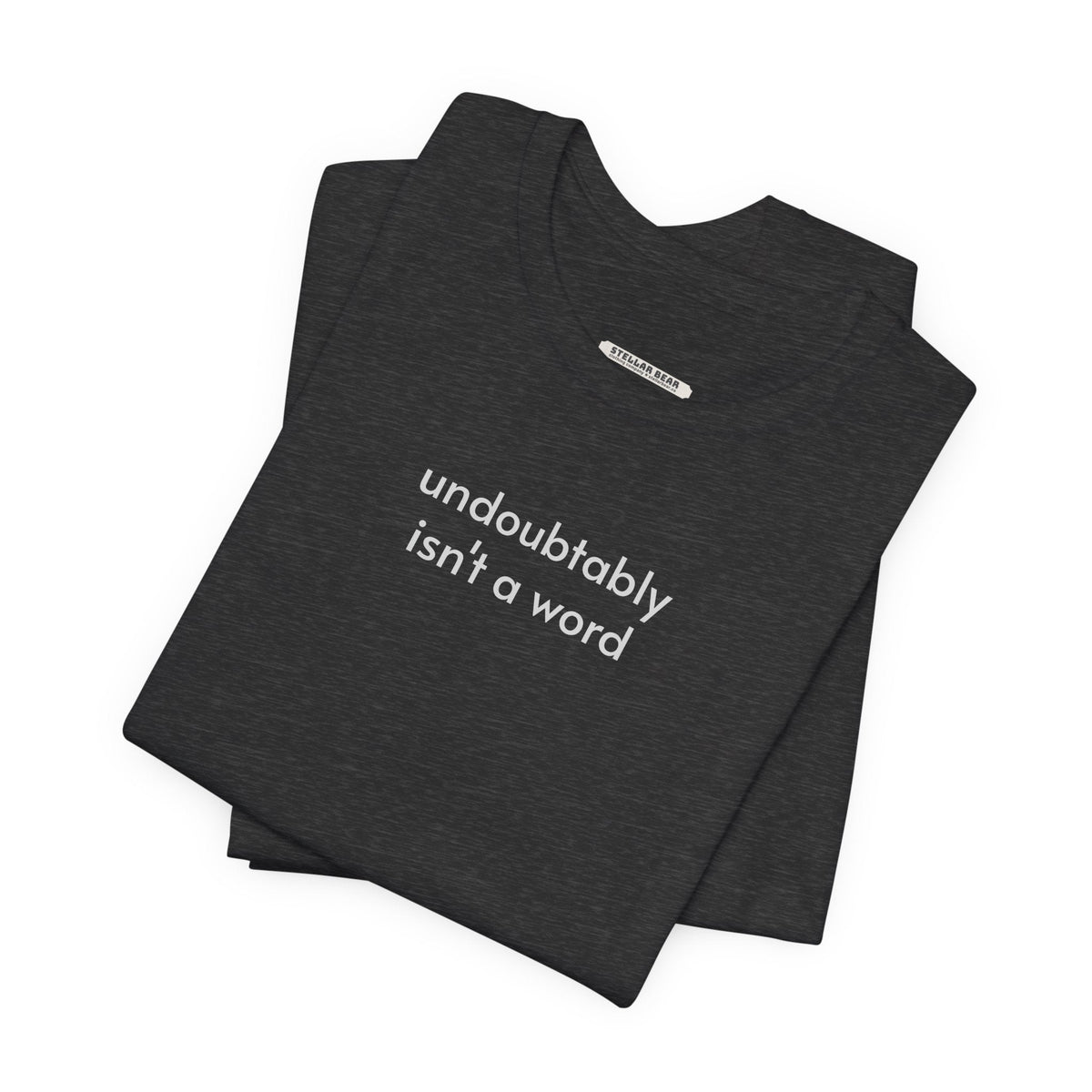 Undoubtably Isn't a Word Minimalist Style T-Shirt product image 7