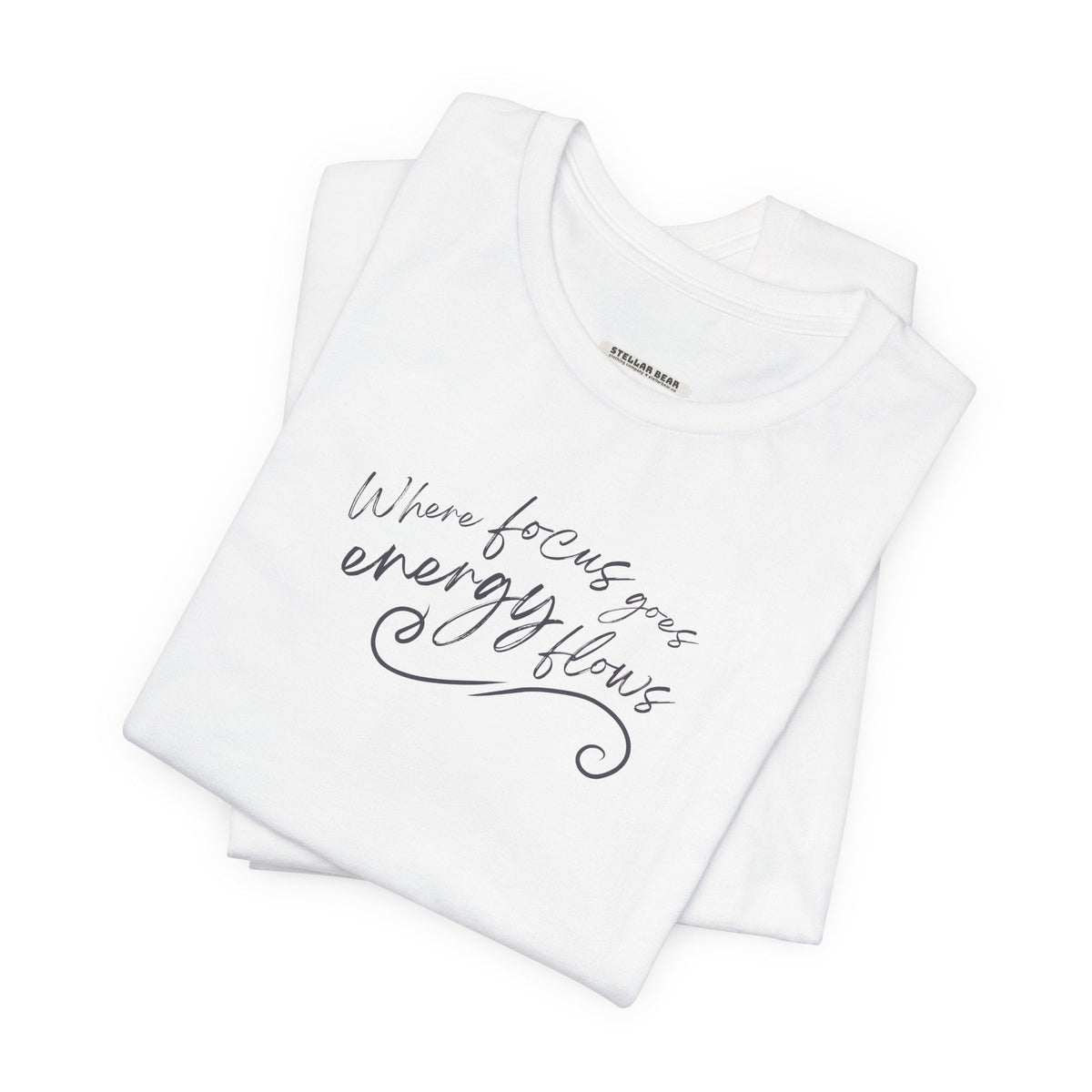Where Focus Goes Energy Flows Graphic T-Shirt product image 2