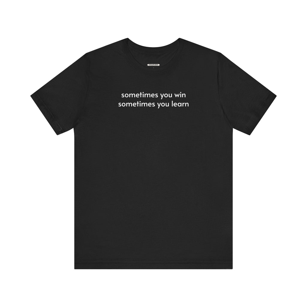 Sometimes You Win Learn Minimalist Style T-Shirt product image 11