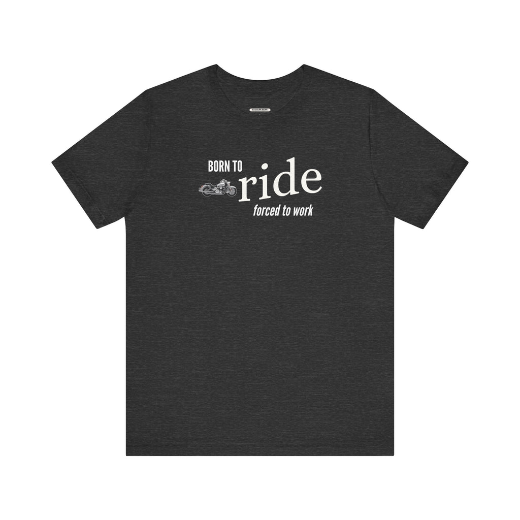Born to Ride Forced to Work Graphic T-Shirt product image 9